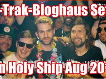 A-Trak Bloghaus Set on Holy Ship 2017