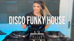 Disco Funky House Mix | #16 | The Best of
