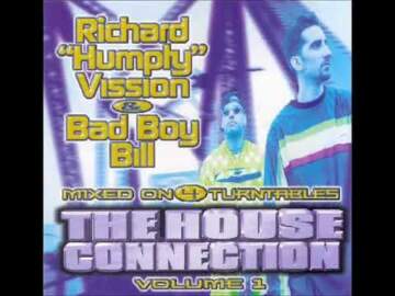 Richard Humpty Vission & Bad Boy Bill The House Connection
