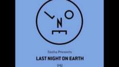 Sasha – Last Night On Earth 042 b2b Alan Fitzpatrick