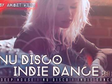 DEEP HOUSE / NU DISCO / INDIE DANCE SET 2