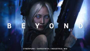 Cyberpunk / Darksynth / Midtempo Mix ‚BEYOND‘