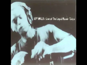 Segment 1(Complete) – Jeff Mills / Live In The Liquid