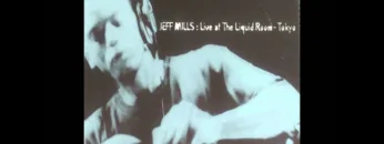 Segment 1(Complete) – Jeff Mills / Live In The Liquid