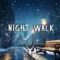 Night Walk | Winter Chill Mix