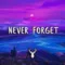 Never Forget | Chill Music Mix