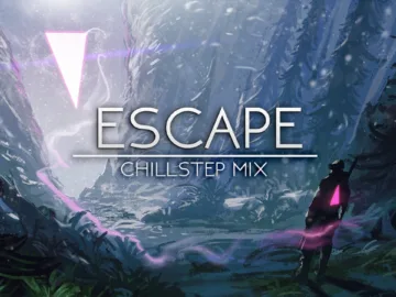 ‘Escape’ | Epic chillstep mix 2017