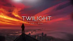 ‘Twilight’ | Beautiful Chill Mix