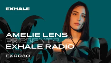 Amelie Lens presents Exhale Radio – Episode 30