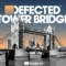 CamelPhat & Sam Divine – Live from Defected Tower Bridge