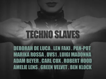 TECHNO SLAVES | Deborah De Luca, Len Faki, Marika Rossa,
