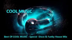 Best Of COOL MUSIC Special Disco & Funky House Mix