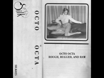 Octo Octa – Rough, Rugged, And Raw (Full Album)