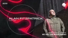 We Are The Brave Radio 258 – Alan Fitzpatrick (Studio