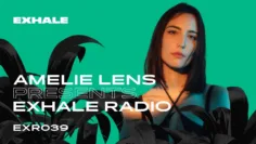 Amelie Lens presents Exhale Radio – Episode 39