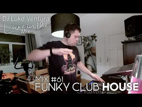Club House Mix #61 – Funky House & Groovy Housemusic
