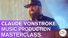 Claude VonStroke Music Production Masterclass – Ableton Live