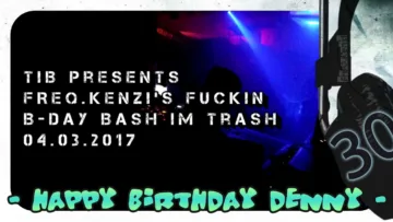 Crotekk @ TIB presents FREQ.KENZI’s fuckin B-Day Bash im Trash