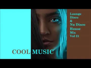 Lounge Disco & Nu Disco House Mix Vol 21
