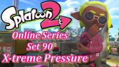 Splatoon 2: Online Series Set 90 – X-treme Pressure