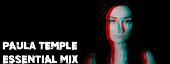 Paula Temple – Essential Mix | BBC RADIO 1 [20