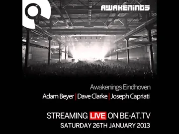 Adam Beyer, Dave Clarke, Joseph Capriati @ Awakenings,Eindhoven (26-01-2013) Streamed