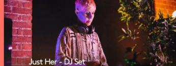 Just Her DJ Set – Live for United We Stream