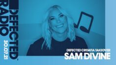 Defected Radio Show – Croatia Takeover (Hosted by Sam Divine)