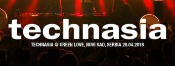 Technasia @ Green Love, Novi Sad, Serbia 28.04.2018