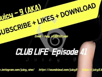 EP 41 | Club Life by Juicy Nine Episode 41