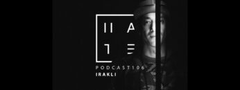 Irakli – HATE Podcast 106 (21st October 2018)