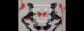 I Murdered – HATE Podcast 104 (07th October 2018)