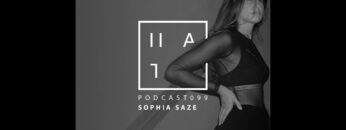 Sophia Saze – HATE Podcast 099 (02 September 2018)