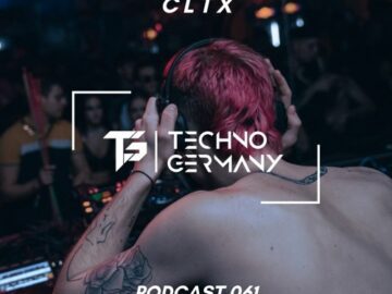 CLTX – Techno Germany Podcast 061