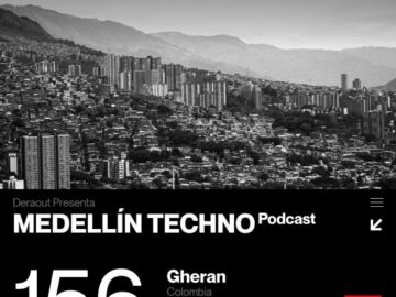 MTP 156 – Medellin Techno Podcast Episodio 156 – Gheran