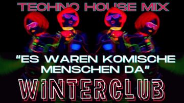 Geheimer WinterClub: ›Es waren komische Menschen da‹ | Techno, House, Melodic Set Mix | DJ SCHIE_MAN