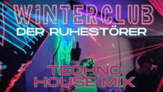 TECHNO HOUSE MELODIC ᵐⁱˣ ˢᵉᵗ ‹|› Der Ruhestörer ‹|› WINTERCLUB mit DJ SCHIEMAN