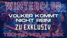TECHNO HOUSE MELODIC ᵐⁱˣ ˢᵉᵗ ‹|› Volker kommt nicht rein ‹|› WINTERCLUB mit DJ SCHIEMAN