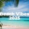 Beach Vibes 2025 🌴 Chillout Mix