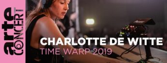Charlotte de Witte – Time Warp 2019 – ARTE Concert