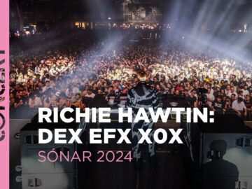 Richie Hawtin: DEX EFX X0X – Sónar 2024 – ARTE
