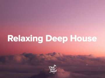 Best of Chill House 2025 ✨ – Relaxing Chill Deep