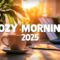 🌞 Cozy Morning 2025 | Positive & Happy Chill Music