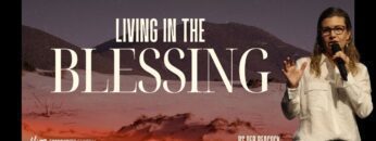 Living in the Blessing | Ps Deb Peacock | 23rd