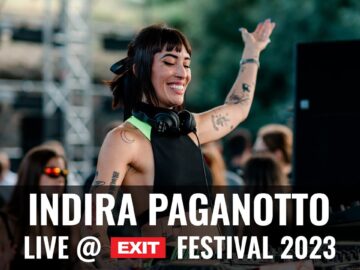 Indira Paganotto @ Dance Arena, EXIT Festival Closing Set 2023