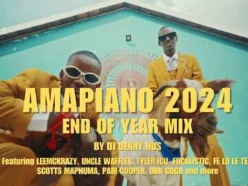 Amapiano 2024 End of year mix by DJ DENNY HUS