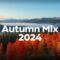 Autumn Cozy Mix 🍁 Chill Fall Music to Calm Down