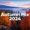 Autumn Cozy Mix 🍁 Chill Fall Music to Calm Down