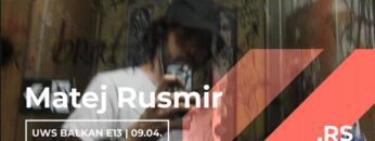 United We Stream Balkan E 13 – Matej Rusmi –