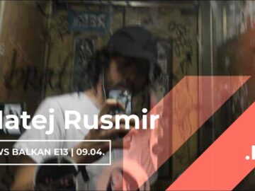 United We Stream Balkan E 13 – Matej Rusmi –